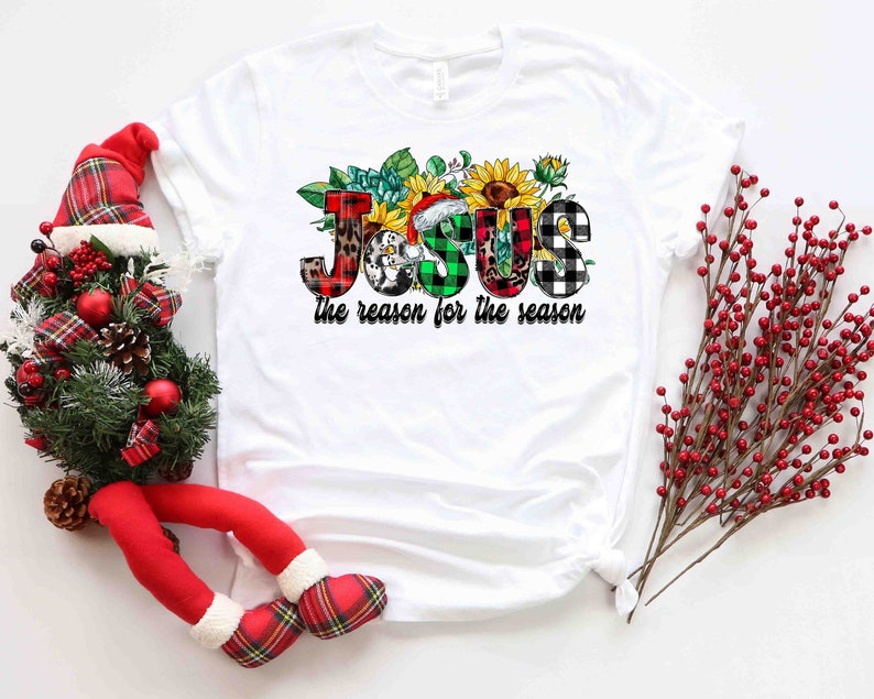 Jesus Is The Reason For The Season Shirt, Cute Christmas Shirt, Christmas Shirts, Holiday Tee, Jesus Love Shirt, Love Came Down, Believe Tee