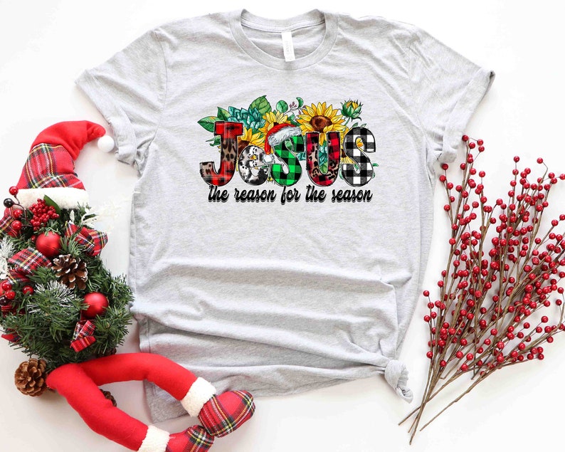 Jesus Is The Reason For The Season Shirt, Cute Christmas Shirt, Christmas Shirts, Holiday Tee, Jesus Love Shirt, Love Came Down, Believe Tee