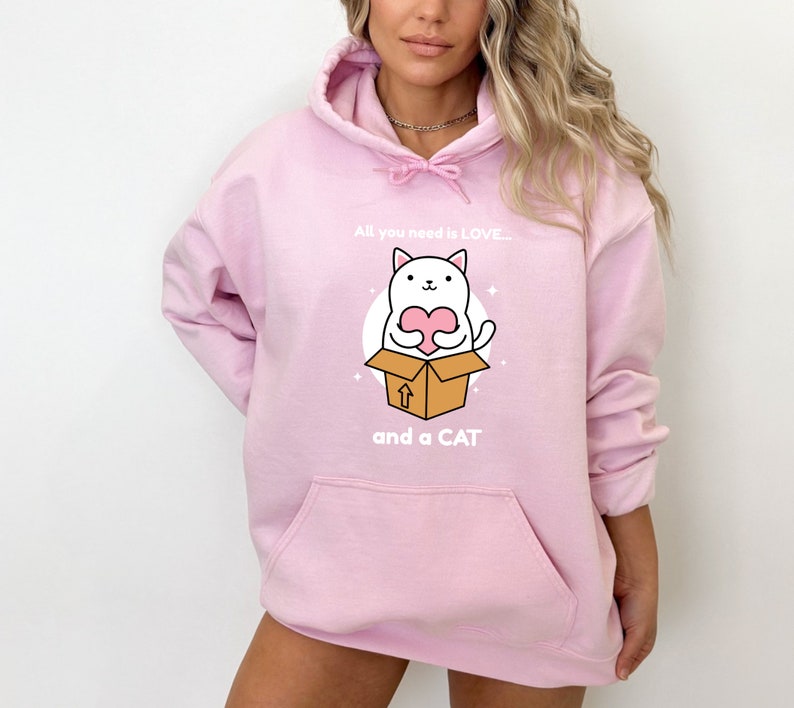 Cat Lover Unisex Hoodie: "All You Need is Love and a Cat" - Cozy and Cute Gift for Cat Owners, Cat People Hoodie, New Cat Owner Hoodie,