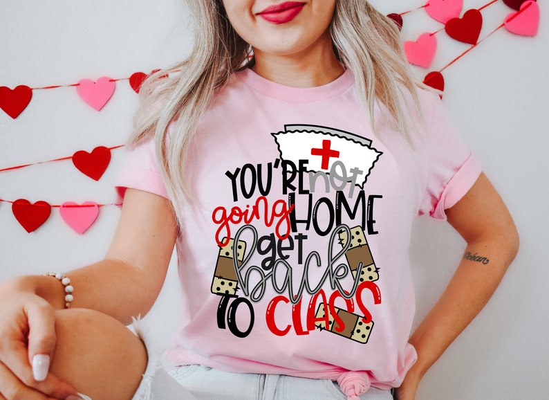 School Nurse Go Back to Class Shirt, School Nurse Not Going Home Tee, Funny School Nurse TShirt, School Nurse Gift, School Nurse T-Shirt