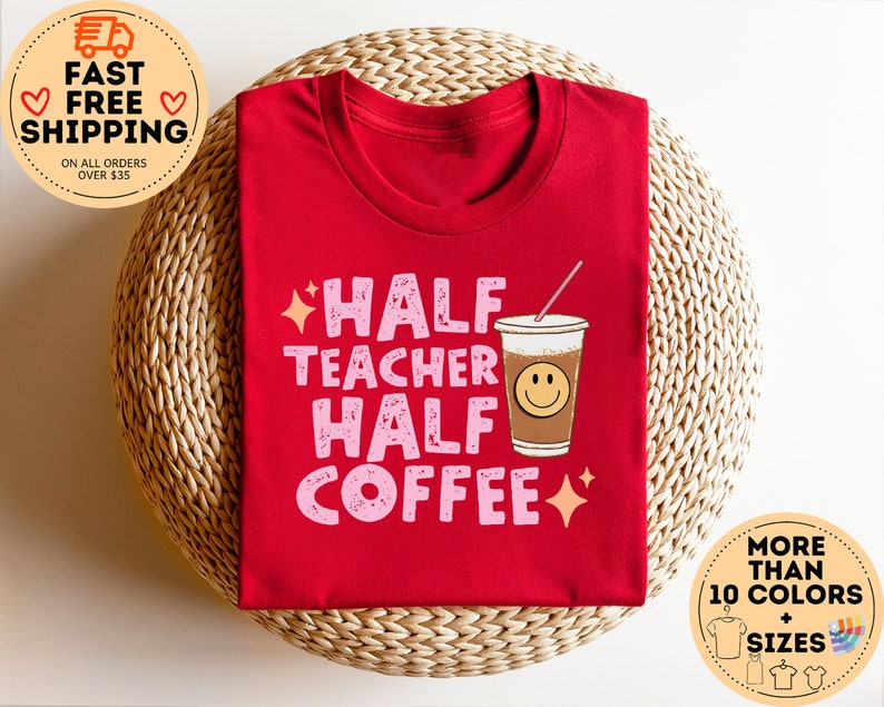 Half Teacher Half Coffee sweatshirt, Coffee Addict Teacher Shirt, Teacher Appreciation, Trendy Teacher Shirt, Funny Teacher Shirt, Teacher