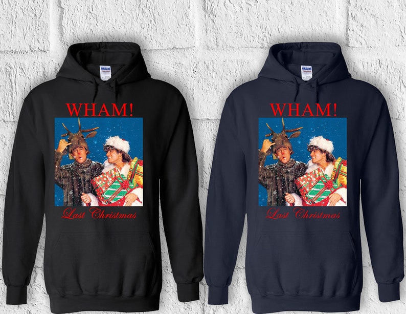 Wham Last Christmas T Shirt Hoodie Sweatshirt Baseball Pullover Men Women Unisex Baggy Boyfriend Shirt 2265