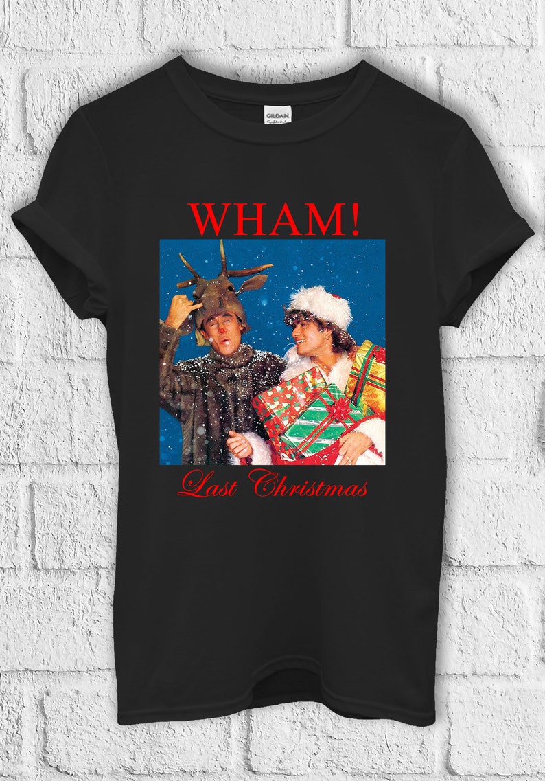 Wham Last Christmas T Shirt Hoodie Sweatshirt Baseball Pullover Men Women Unisex Baggy Boyfriend Shirt 2265