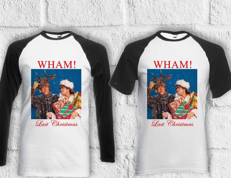 Wham Last Christmas T Shirt Hoodie Sweatshirt Baseball Pullover Men Women Unisex Baggy Boyfriend Shirt 2265