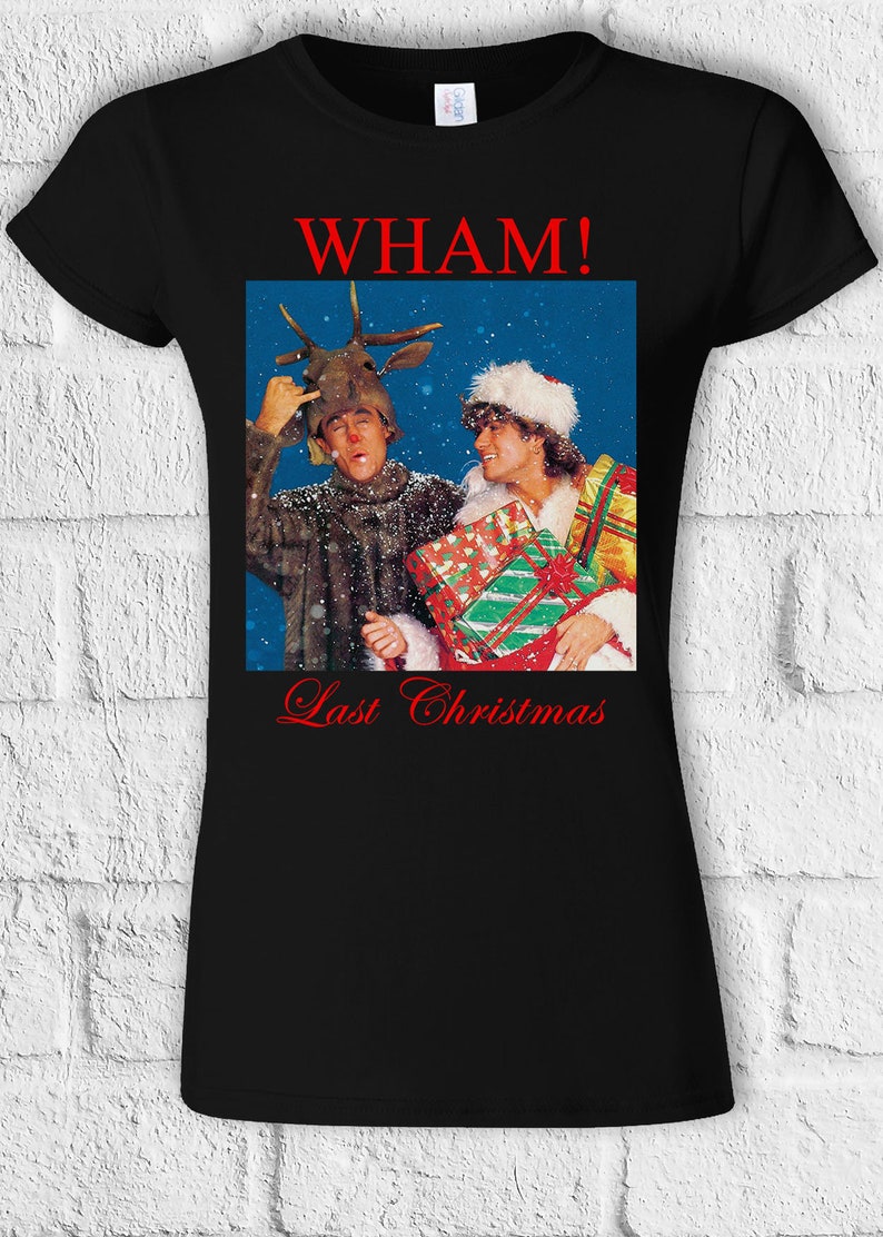 Wham Last Christmas T Shirt Hoodie Sweatshirt Baseball Pullover Men Women Unisex Baggy Boyfriend Shirt 2265