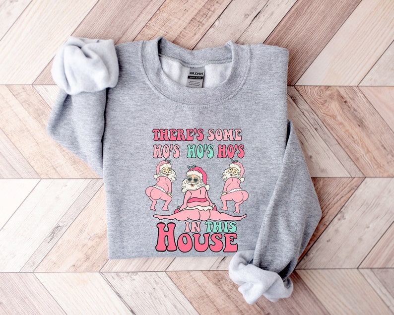 Funny Santa Sweatshirt, There's Some Ho Ho Ho’s In This House, Twerking Santa, Retro Santa, Ugly Christmas, Christmas Shirt, Christmas funny