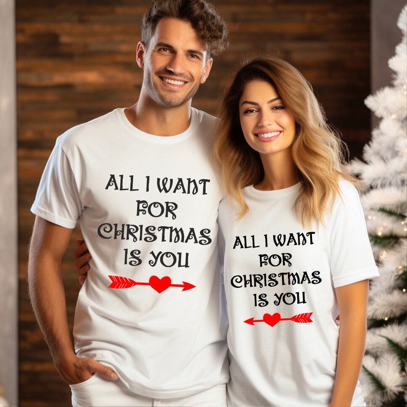 All I Want For Christmas Is You Shirts, Couple Shirts, Christmas T-shirts, Christmas Gift, Holiday Shirts, Christmas Tees, Best Gift