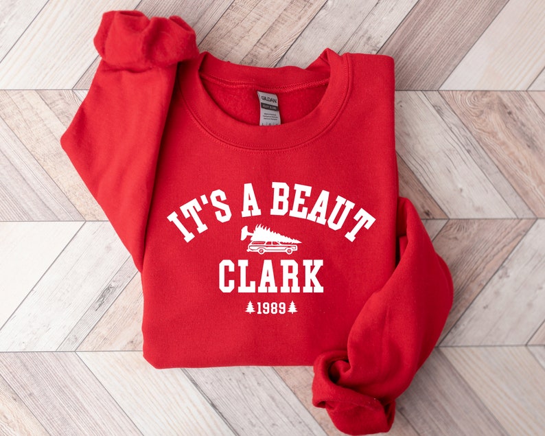 It's a Beaut Clark Sweatshirt, Griswold Christmas Sweatshirt, Funny Christmas Shirt, Christmas Vacation Shirt, Christmas Crewneck, Xmas Tee