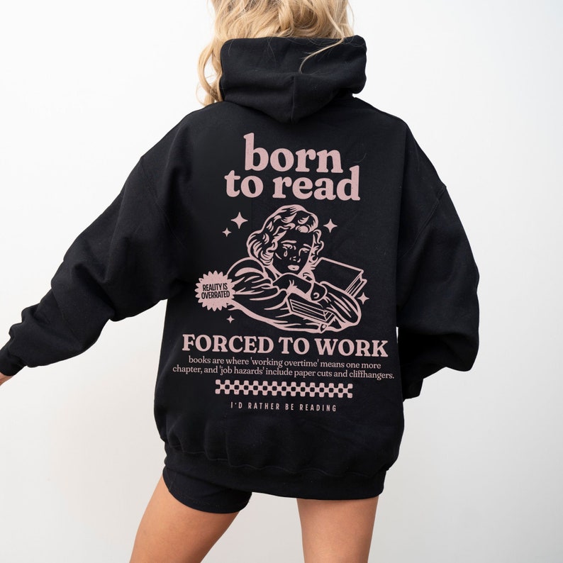 Born to read Hoodie, Funny Reader Hoodie, Bookish Sweatshirt, Book Lover Gift, Book Addict Hoodie, Book Crewneck, Bookworm, Book Club Gift