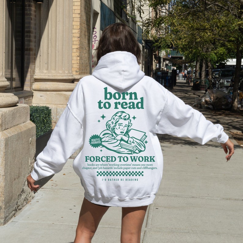 Born to read Hoodie, Funny Reader Hoodie, Bookish Sweatshirt, Book Lover Gift, Book Addict Hoodie, Book Crewneck, Bookworm, Book Club Gift