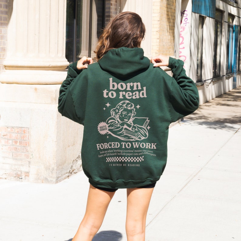 Born to read Hoodie, Funny Reader Hoodie, Bookish Sweatshirt, Book Lover Gift, Book Addict Hoodie, Book Crewneck, Bookworm, Book Club Gift