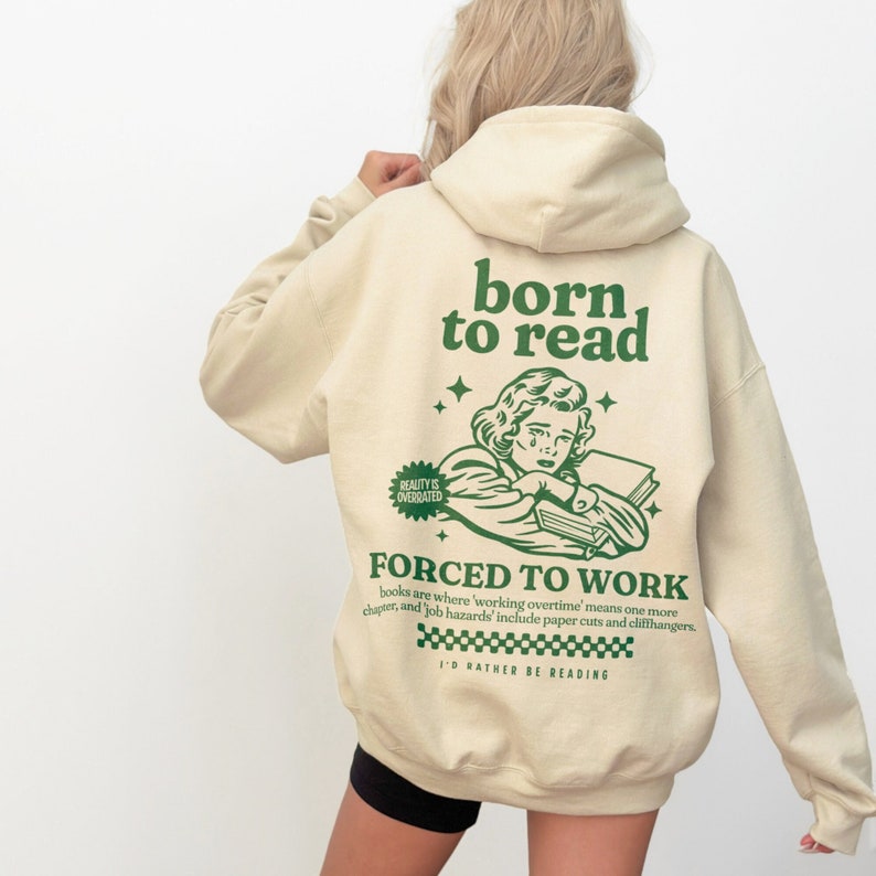 Born to read Hoodie, Funny Reader Hoodie, Bookish Sweatshirt, Book Lover Gift, Book Addict Hoodie, Book Crewneck, Bookworm, Book Club Gift