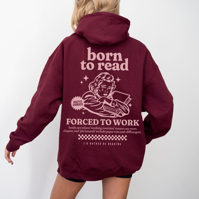 Born to read Hoodie, Funny Reader Hoodie, Bookish Sweatshirt, Book Lover Gift, Book Addict Hoodie, Book Crewneck, Bookworm, Book Club Gift