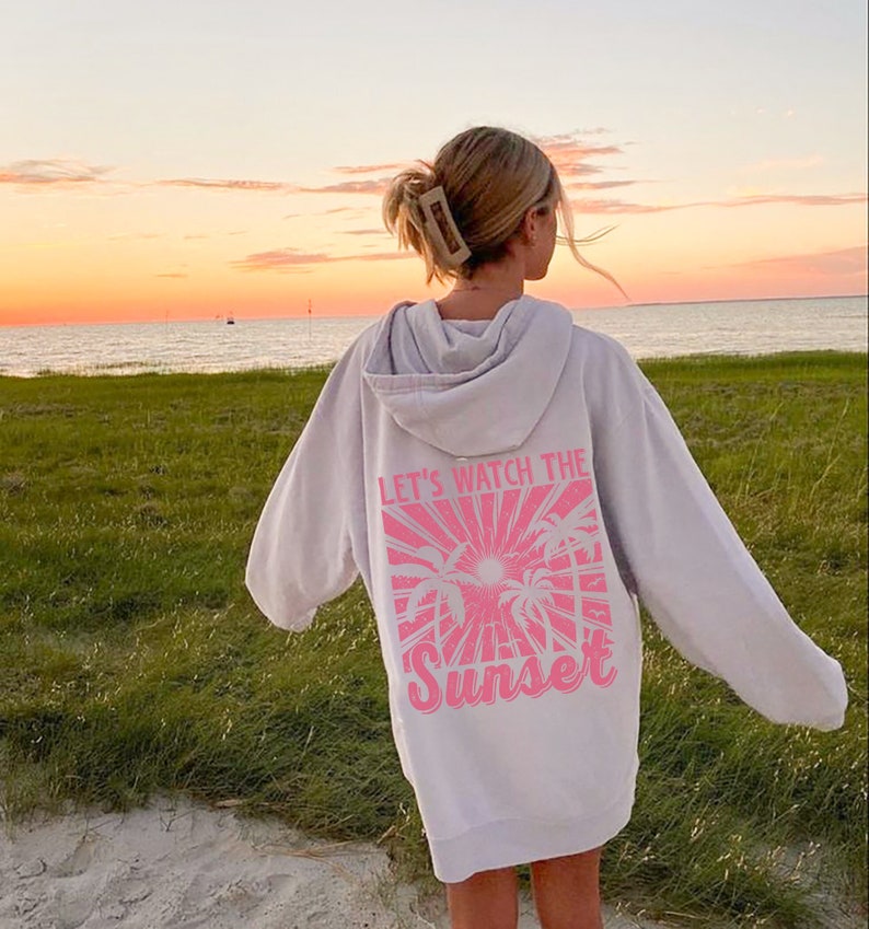 Lets Watch The Sunset Hoodie Sunset Sweatshirt Trendy Summer Hoodie Y2k Hoodie Summer Clothes, Aesthetic Hoodie