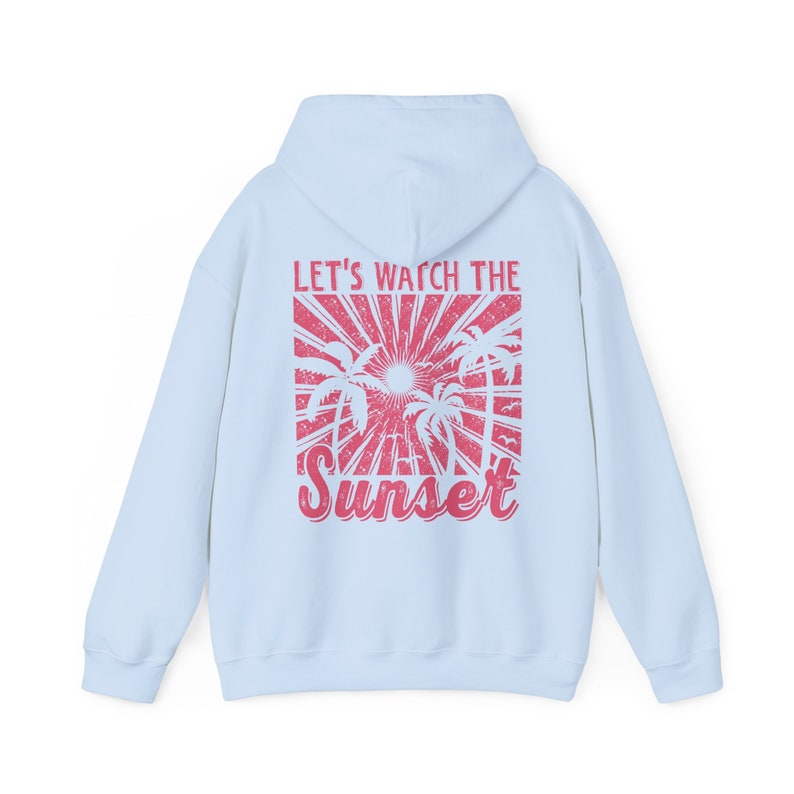 Lets Watch The Sunset Hoodie Sunset Sweatshirt Trendy Summer Hoodie Y2k Hoodie Summer Clothes, Aesthetic Hoodie