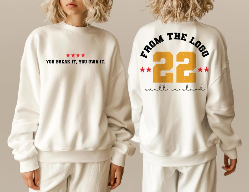 You Break It You Own It Sweatshirt, From The Logo 22 Hoodie For Woman Motivational Basketball T-Shirt, Gift For Basketball Player, E8256