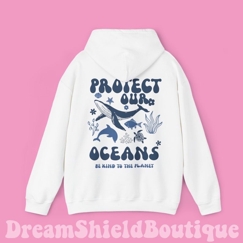 Protect Our Oceans Hoodie | Marine Life Lover Hoodie | Aesthetic Hoodie | Eco-Friendly Hoodie