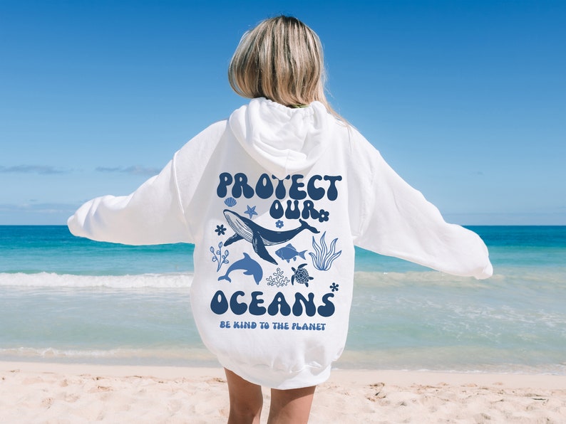 Protect Our Oceans Hoodie | Marine Life Lover Hoodie | Aesthetic Hoodie | Eco-Friendly Hoodie