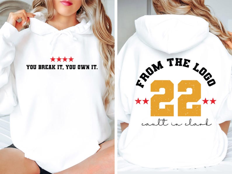 You Break It You Own It Sweatshirt, From The Logo 22 Hoodie For Woman Motivational Basketball T-Shirt, Gift For Basketball Player, E8256