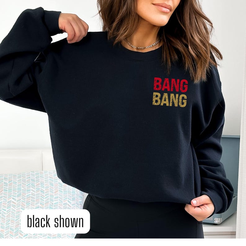 Bang Bang 9er Gang Sweatshirt, San Francisco Football Crewneck, Sunday Funday Gear, Tailgate Merch, SF Shirt for Women, Sport Fan Gift, Mens