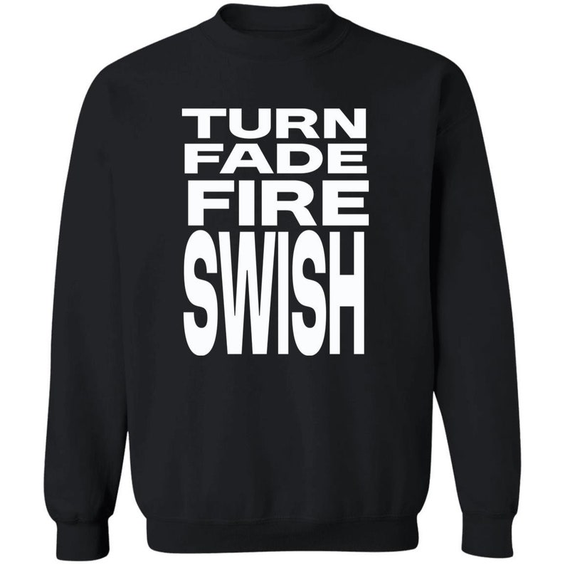 Turn-Fade-Fire-Swish Crewneck Pullover Sweatshirt