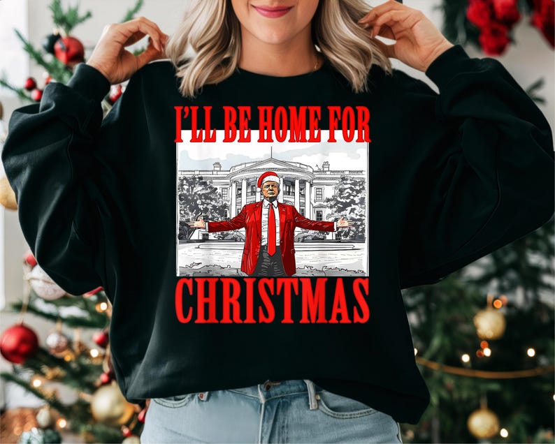 Christmas Trump Shirt, I'll Be Home for Christmas Shirt, Christmas Republican Shirt, Political Christmas Tee, Trump for President Xmas Tee