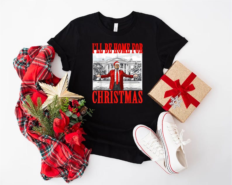 Christmas Trump Shirt, I'll Be Home for Christmas Shirt, Christmas Republican Shirt, Political Christmas Tee, Trump for President Xmas Tee