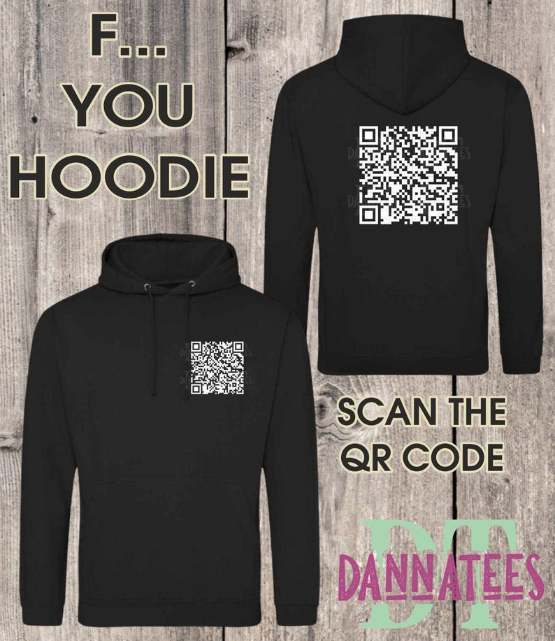 F... YOU QR Code Custom Printed Hoodies Front and Back QR Code scan the Qr code