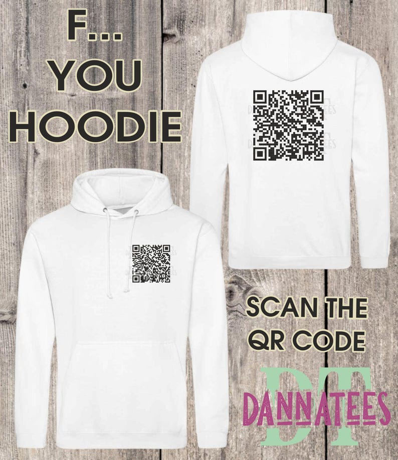 F... YOU QR Code Custom Printed Hoodies Front and Back QR Code scan the Qr code