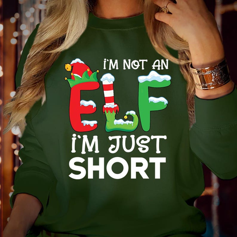 SWEATSHIRT (5055) I'm not an ELF I'm Just Short Tall Squad Crew Elf Sized Made me do it Christmas Jumper.