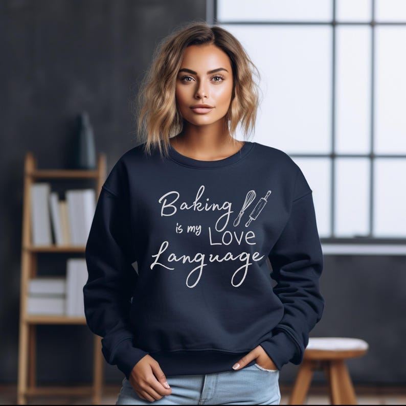 Baking is My Love Language Crewneck Sweatshirt, Baking Lover Sweatshirt, Love Language Crewneck, Gift for Baker, Funny Baking Sweatshirt