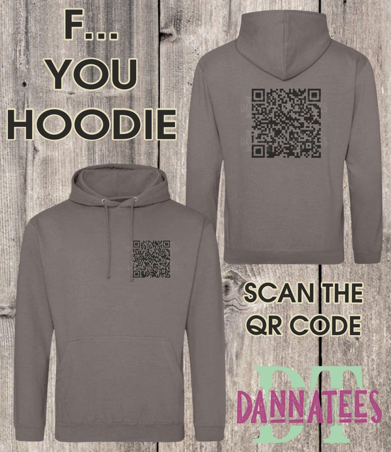 F... YOU QR Code Custom Printed Hoodies Front and Back QR Code scan the Qr code