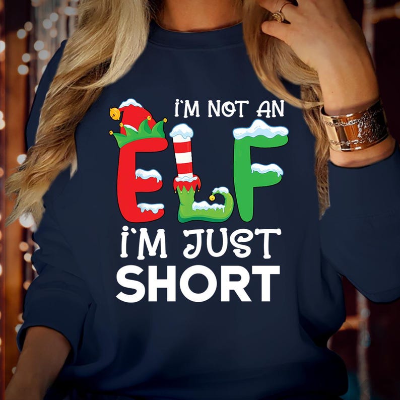 SWEATSHIRT (5055) I'm not an ELF I'm Just Short Tall Squad Crew Elf Sized Made me do it Christmas Jumper.